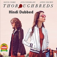 Thoroughbreds (2017) ORG Hindi Dubbed Full Movie Watch Online HD Free Download