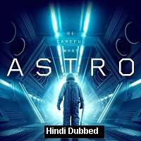 Astro (2018) Hindi Dubbed Full Movie Online Watch DVD Print Download Free