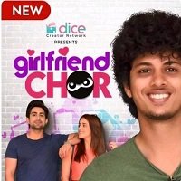 Girlfriend Chor (2020) Hindi Season 1 Complete