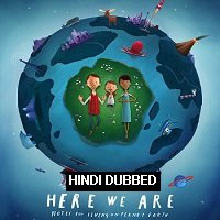 Here We Are: Notes for Living on Planet Earth (2020) Hindi Dubbed