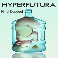 Hyperfutura (2013) Hindi Dubbed