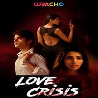 Love Crisis (2020) Hindi Season 1 Originals