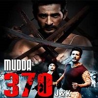 Mudda 370 J&K (2019) Hindi Full Movie Online Watch DVD Print Download Free