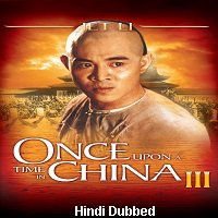 Once Upon a Time in China III (1993) Hindi Dubbed