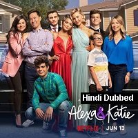 Alexa & Katie (2019) Hindi Dubbed Season 4 Complete