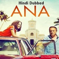 Ana (2019) Unofficial Hindi Dubbed Full Movie Online Watch DVD Print Download Free