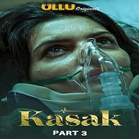 Kasak Part 3 (2020) UllU Hindi Season 1 Complete