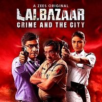 Lalbazaar (2020) Hindi Season 1 Complete Zee5