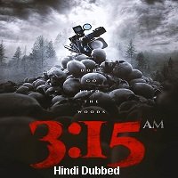 3:15 am (2018) Unofficial Hindi Dubbed Full Movie Online Watch DVD Print Download Free