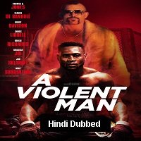 A Violent Man (2017) Hindi Dubbed