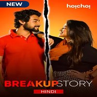 Breakup Story (2020) Hindi Season 1 Hoichoi [EP 1 To 5]