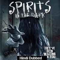 Spirits in the Dark (2019) Unofficial Hindi Dubbed