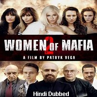 Women of Mafia 2 (2019) Unofficial Hindi Dubbed