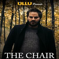 The Chair (2020) Hindi Ullu Originals Short Movie