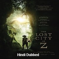 The Lost City of Z (2016) Hindi Dubbed
