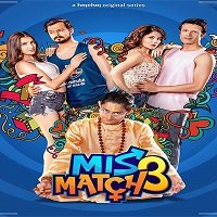 Mismatch (2020) Hindi Season 3 Complete