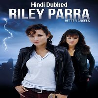 Riley Parra: Better Angels (2019) Hindi Dubbed