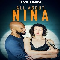 All About Nina (2018) Hindi Dubbed