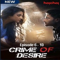 Crime of Desire (Bonyo Premer Golpo 2020) Hindi Season 2 [EP 6 To 10]