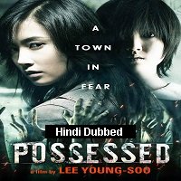 Possessed (2009) Hindi Dubbed
