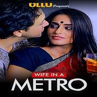 Wife In A Metro (2020) Hindi ULLU Original Short Movie