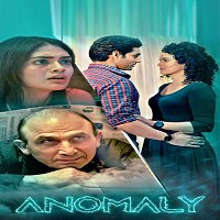 Anomaly (2020) Hindi Season 1 Complete