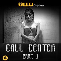 Call Center Part: 1 (2020) ULLU Hindi Season 1 Complete