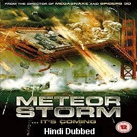 Meteor Storm (2010) Hindi Dubbed Full Movie Online Watch DVD Print Download Free