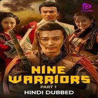 Nine Warriors: Part 1 (2017) Hindi Dubbed