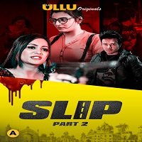 Slip Part: 2 (2020) Hindi ULLU Season 1 Complete