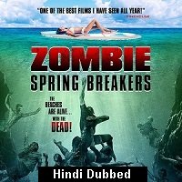 Zombie Spring Breakers (2016) Hindi Dubbed Full Movie Online Watch DVD Print Download Free