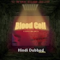 Blood Cell (2019) Unofficial Hindi Dubbed Full Movie Online Watch DVD Print Download Free