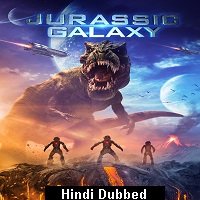 Jurassic Galaxy (2018) Hindi Dubbed Full Movie Online Watch DVD Print Download Free