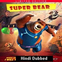 Super Bear (2019) Hindi Dubbed Full Movie Online Watch DVD Print Download Free