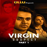 Virgin Suspect: Part 1 (2021) Hindi Season 1 Complete