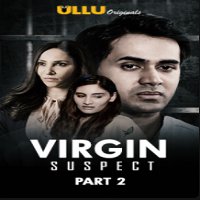 Virgin Suspect: Part 2 (2021) ULLU Hindi Season 1 Complete Online Watch DVD Print Download Free