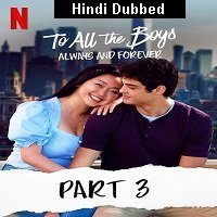 All The Boys: Always And Forever (2021) Hindi Dubbed Full Movie Online Watch DVD Print Download Free