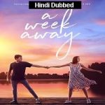 A Week Away (2021) Hindi Dubbed
