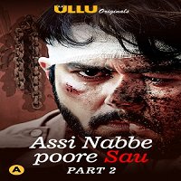 Assi Nabbe Poore Sau Part 2 (2021) ULLU Hindi Season 1 Complete