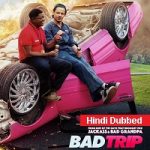 Bad Trip (2021) Hindi Dubbed Full Movie Online Watch DVD Print Download Free