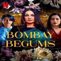 Bombay Begums (2021) Hindi Season 1 Netflix Complete