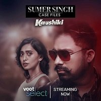 Sumer Singh Case Files aka Kaushiki (2021) Hindi Season 1 Complete