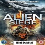 Alien Siege (2018) Hindi Dubbed Full Movie Online Watch DVD Print Download Free
