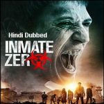Inmate Zero (2019) Hindi Dubbed Full Movie Online Watch DVD Print Download Free