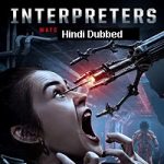 Interpreters (2019) Hindi Dubbed Full Movie Online Watch DVD Print Download Free