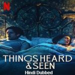 Things Heard and Seen (2021) Hindi Dubbed