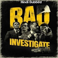 Bad Investigate (2018) Hindi Dubbed Full Movie Online Watch DVD Print Download Free