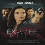 Ex-Wife Killer (2017) Hindi Dubbed