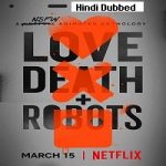 Love Death and Robots (2019) Hindi Season 1 Complete