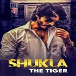 Shukla The Tiger (2021) Hindi Season 1 Complete